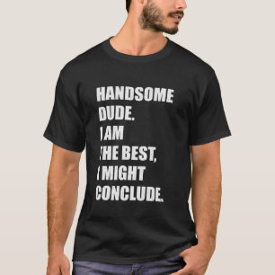 Camiseta Amigo Guapo Soy El Mejor Que Podría Concluir El At