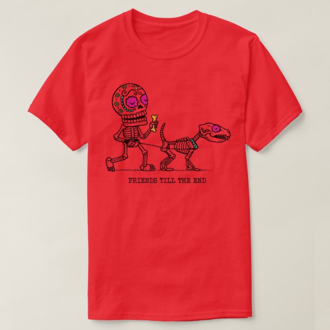 Camiseta Amigo Hasta Que El Perro De Esqueleto Termine Cami (Diseño del anverso)