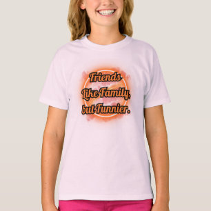 CAMISETA AMIGOS COMO FAMILIA, AMISTAD, AMISTAD COMO FAMILIA