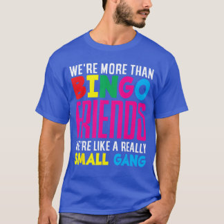 Camiseta Amigos de Bingo Pequeña Banda Jugador de Bingo vin