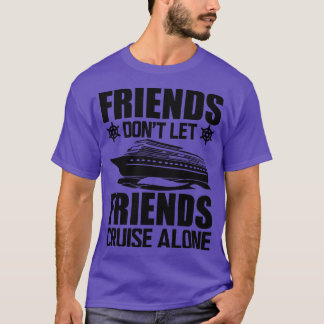 Camiseta Amigos de crucero no dejan que sus amigos crucen s