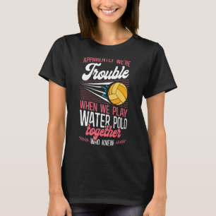Camiseta Amigos del Chica del waterpolo amarran al parecer