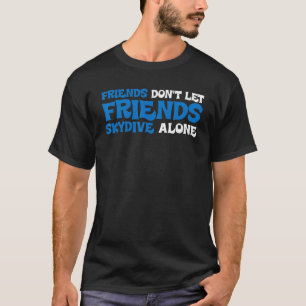 Camiseta Amigos Divertidos No Dejan que Amigos Salten en Pa