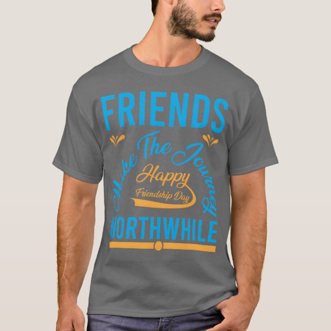 Camiseta Amigos Makehe Trayecto Valioso Regalo (Anverso)