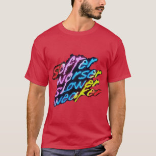 Camiseta Amigos más suaves, peores, más lentos y más débile