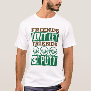Camiseta Amigos no dejen que amigos 3 Putt Golfing Golf