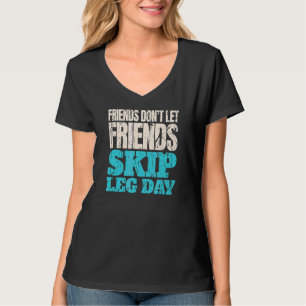 Camiseta Amigos no permiten que sus amigos saquen leg Day B