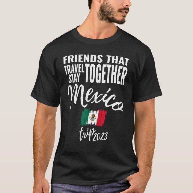 Camiseta Amigos Que Viajan Juntos Chicas De México Viajan V (Anverso)