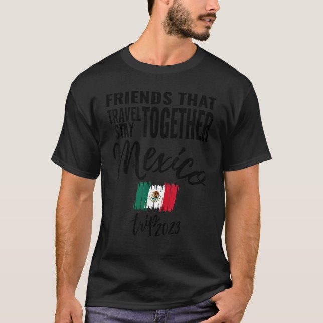 Camiseta Amigos Que Viajan Juntos Chicas De México Viajan V (Anverso)