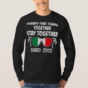 Camiseta Amigos Que Viajan Juntos Permanecen Juntos Cabo 20