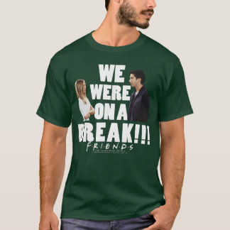 Camiseta Amigos Ross Rachel Estábamos En Un Descanso divert