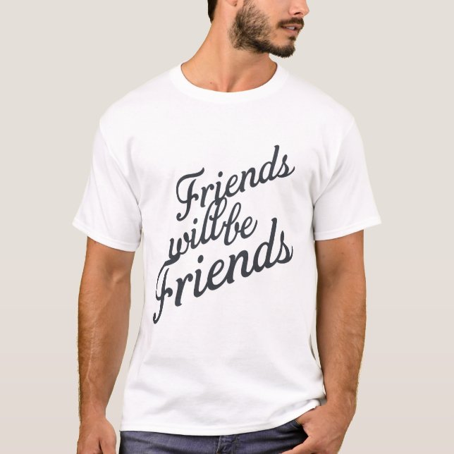 Camiseta Amigos serán amigos (Anverso)
