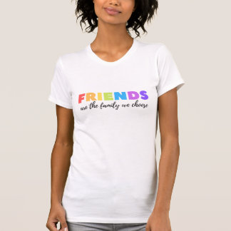 Camiseta Amigos Son La Familia Que Elegimos