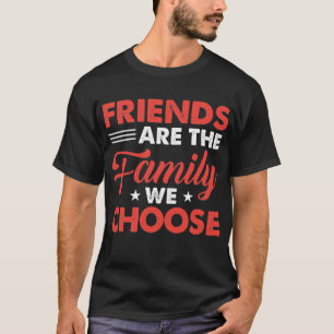 Camiseta Amigos Son La Familia Que Elegimos - Regalo De Ami