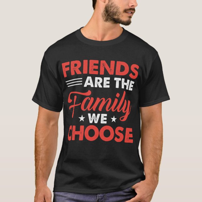 Camiseta Amigos Son La Familia Que Elegimos - Regalo De Ami (Anverso)