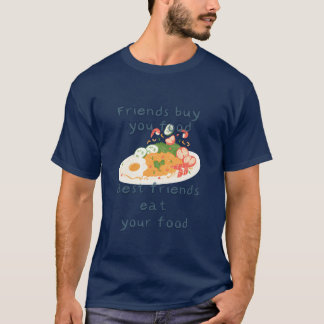 Camiseta Amigos te compran comida Mejores amigos comen tu c