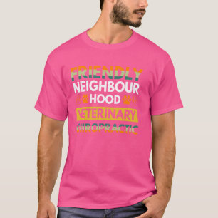 Camiseta Amistosa vecindad Chiropráctica veterinaria