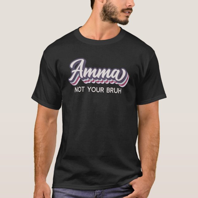 Camiseta Amma No soy tu Bruh Mamá de los Adolescentes Anti  (Anverso)
