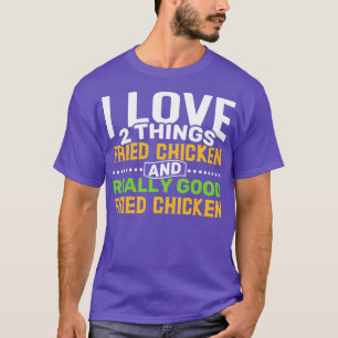 Camiseta Amo 2 cosas Pollo Frito y Pollo Frito Muy Bueno