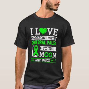 Camiseta Amo a alguien con parálisis cerebral a la luna y
