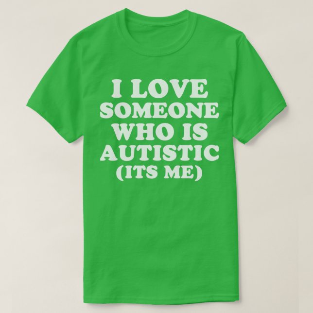 Camiseta Amo A Alguien Que Es Un Orgullo Autista Abundante  (Diseño del anverso)