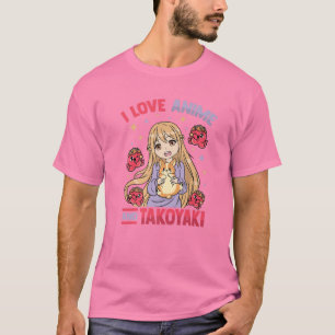 Camiseta Amo A Anime Y Takoyaki - Chica Kawaii Otaku - Cu