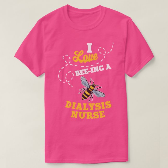 Camiseta Amo A BeeIng Una Enfermera De Diálisis Abeja Profe (Diseño del anverso)