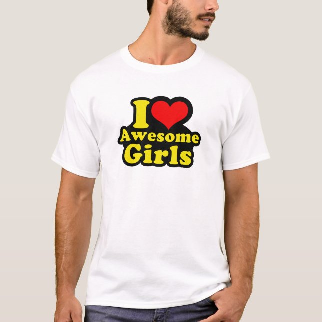 Camiseta Amo a chicas impresionantes (Anverso)