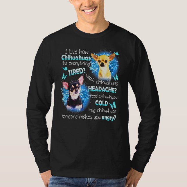 Camiseta Amo a Chihuahuas arregla todo lo que se cansa de m (Anverso)