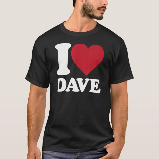 Camiseta Amo a Dave - Yo corazón Dave (Anverso)