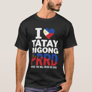 Camiseta AMO a Digong Duterte PRRD Marcos, Nunca