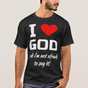 Camiseta Amo A Dios Y No Tengo Miedo De Decirlo Cristiano