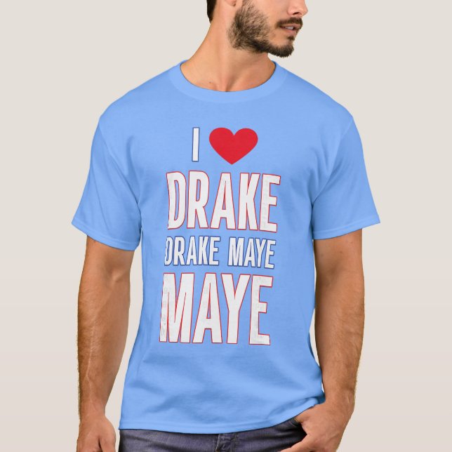 Camiseta Amo a Drake drek Maye Maye (Anverso)