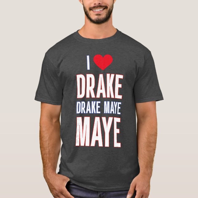 Camiseta Amo a Drake drek Maye Maye amigos (Anverso)