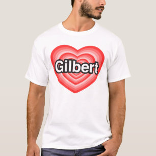 Camiseta Amo a Gilbert. Te amo Gilbert. Corazón
