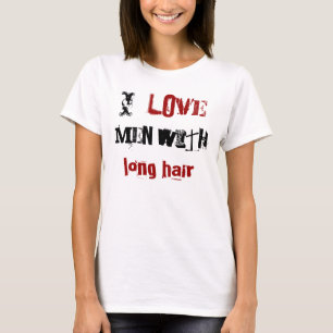 Camiseta Amo a hombres con el pelo largo