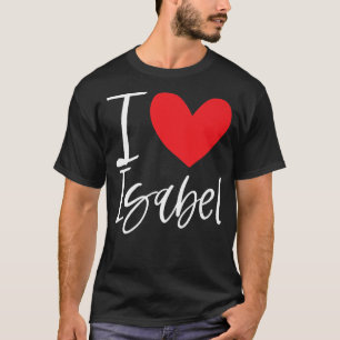 Camiseta Amo A Isabel Nombre Chica Personalizada Mujer Bff