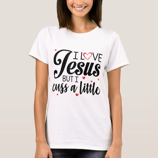 Camiseta Amo A Jesús Pero Amo A Una Pequeña Mujer Graciosa (Anverso)