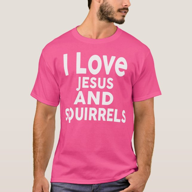 Camiseta Amo A Jesús Y A Las Ardillas Funny (Anverso)