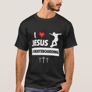 Camiseta Amo a Jesús y el monopatin trucos de monopatin