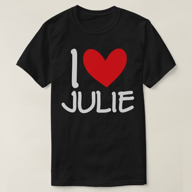Camiseta Amo a Julie Nombre Chica personalizada Mujer BFF F (Diseño del anverso)