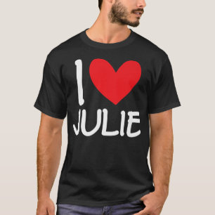 Camiseta Amo a Julie Nombre Chica personalizada Mujer BFF F