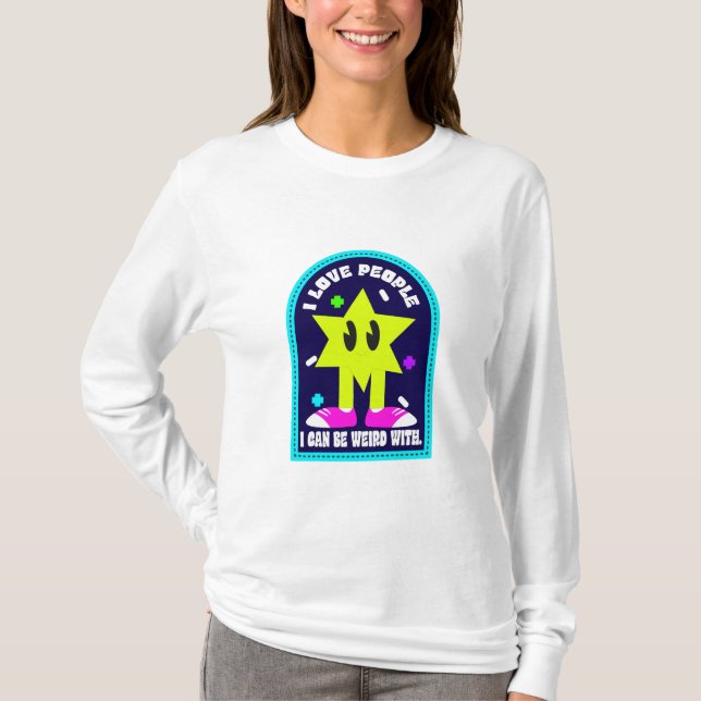 Camiseta Amo A La Gente Con La Que Puedo Ser Extraño (Anverso)