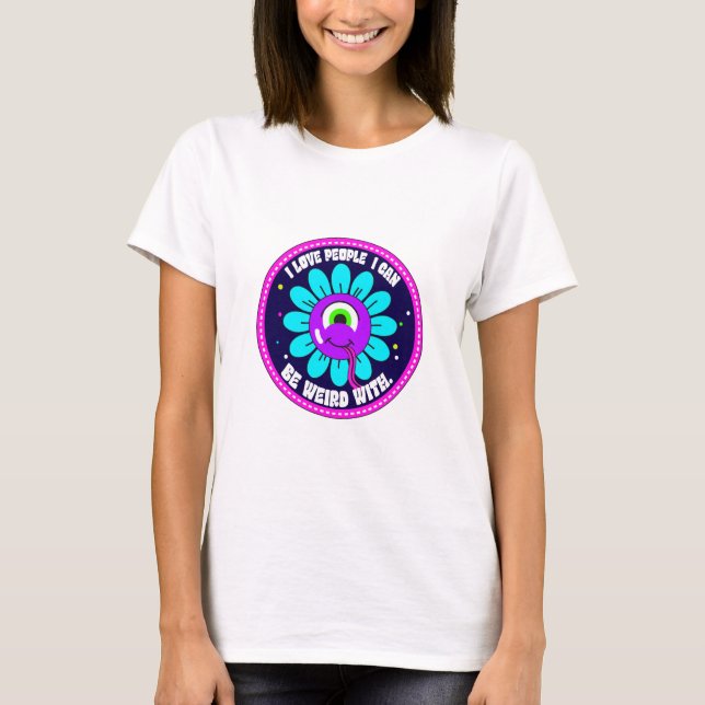 Camiseta Amo A La Gente Con La Que Puedo Ser Extraño (Anverso)