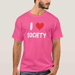 Camiseta Amo a la sociedad - Ciudades, pueblos, Estados, pa