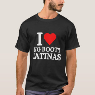 Camiseta Amo a las latinas de culos grandes