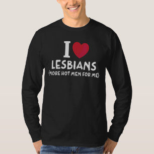 Camiseta Amo A Las Lesbianas Más Hombres Calientes Para Mí
