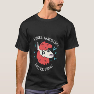 Camiseta Amo a las llamas porque son valientes lindas Llam