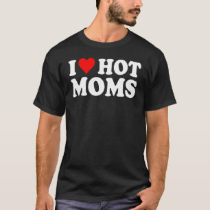Camiseta Amo A Las Madres Calientes Yo Corazón Madres Calie