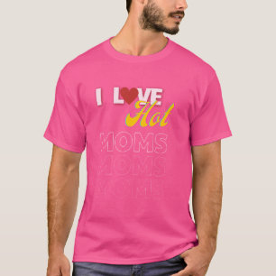 Camiseta Amo a las mamás calientes Citas divertidas regalos